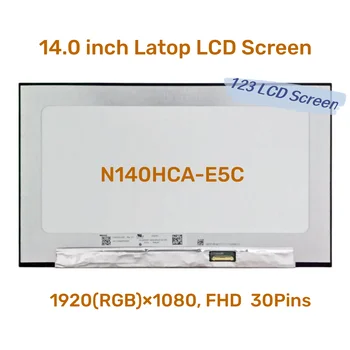 N140HCA-E5C Klēpjdatoru LCD Ekrāna 14 Collu FHD 1920x1080 IPS EDP 30 Pins Displeja Matrica Panelis